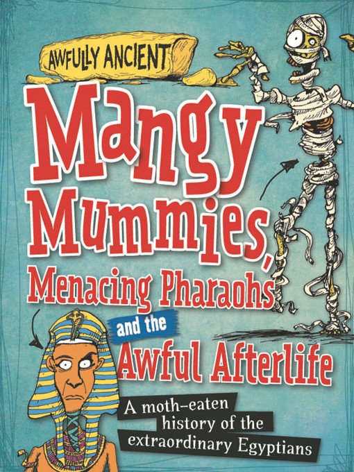 Title details for Mangy Mummies, Menacing Pharoahs and Awful Afterlife by Kay Barnham - Available